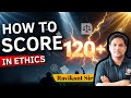 120+ in UPSC GS4 (Ethics) | IAS Ethics Paper Masterclass | Proven Strategy Revealed by Ravikant Sir