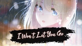 Nightcore - I Wont Let You Go (Lyrics)