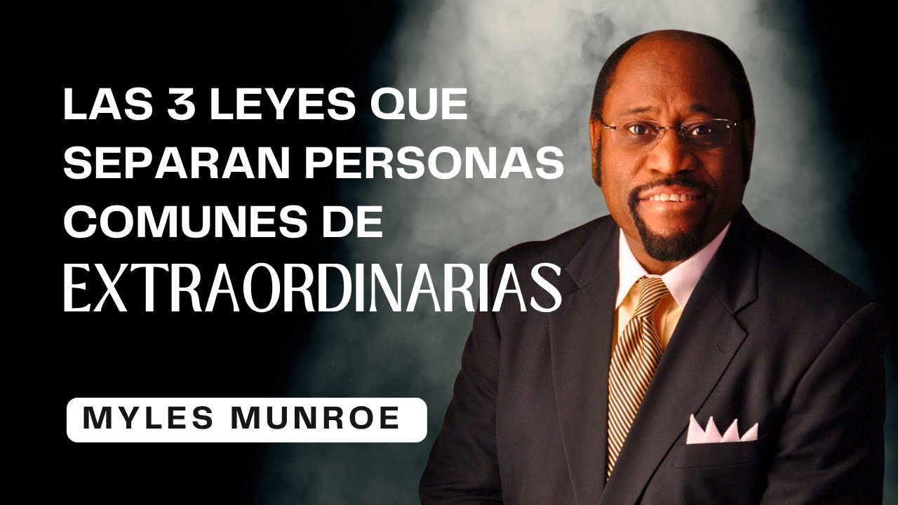 3 Leyes del Reino que Desbloquean Tu Potencial Divino | Myles Munroe Explica
