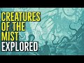 Creatures of The Mist (Explored)