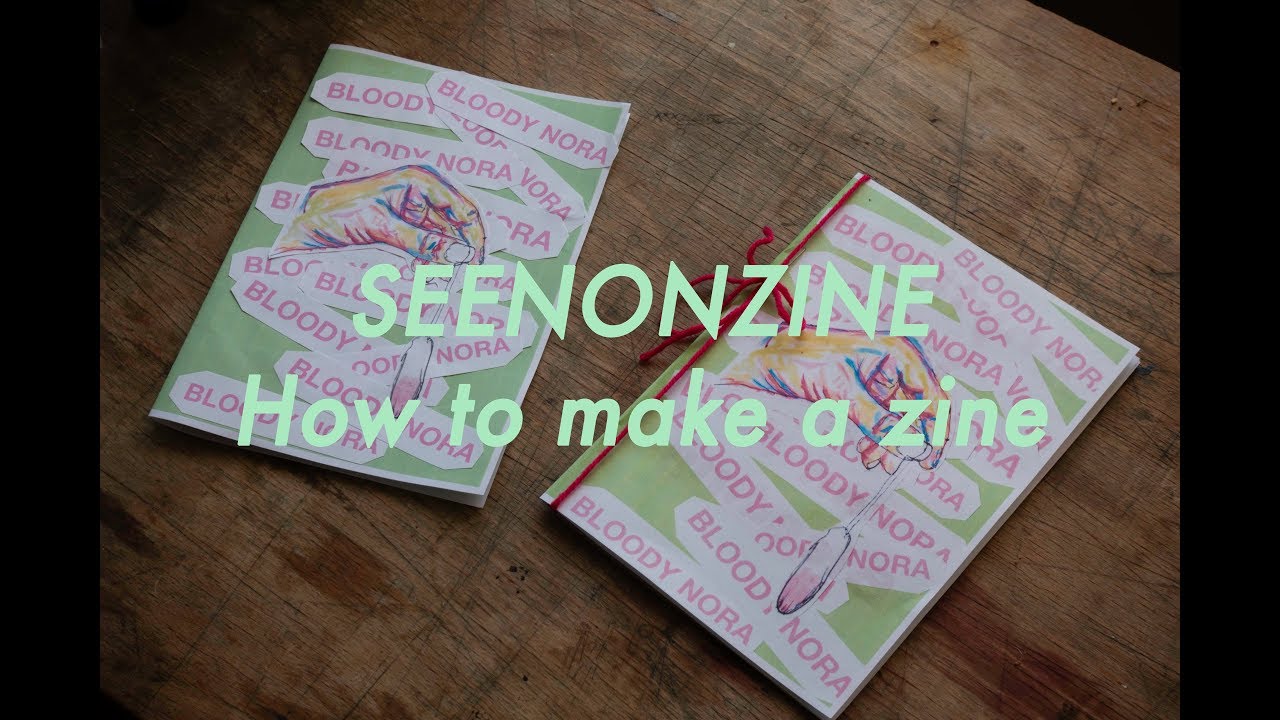 SEENONZINE: How to make a zine 