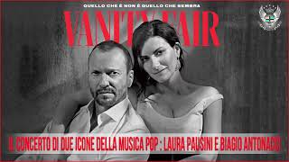 Il Concerto Di Due Icone Della Musica Pop : Laura Pausini e Biagio Antonacci