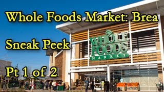Whole Foods Market - Brea Sneak Peek Pt 1 of 2
