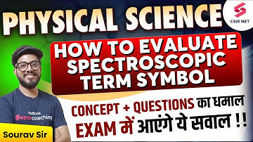 CSIR NET June 2024| How to Evaluate Spectroscopic Term Symbol | Physical Science Concept| Sourav Sir