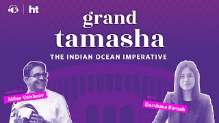 Darshana Baruah on the Indian Ocean Imperative | Grand Tamasha