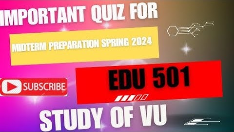 EDU 501 Important Quiz For Midterm Preparation ||Edu 501 Correct  Solution  Spring 2024