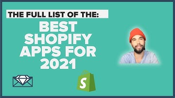 Shopify: Best Shopify Apps 2021 | Must Have Shopify Apps 2021 [FULL LIST]