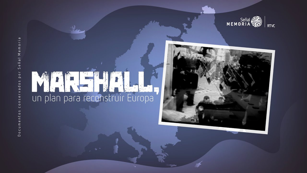 Marshall, el plan para reconstruir Europa - YouTube