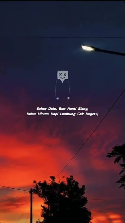 Story Wa 30 Detik || Sahur Supaya Lambung Gak Perih😀