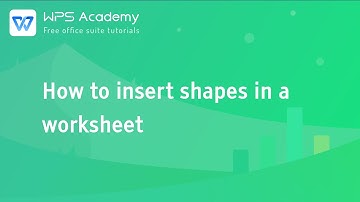 [WPS Academy] 1.8.6 Excel:How to insert shapes in a worksheet