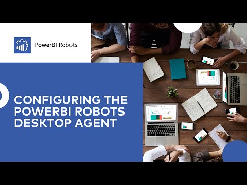 Configuring the PowerBI Robots Desktop Agent