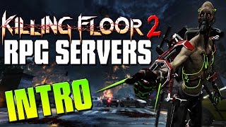 Killing Floor 2 ➤ Introduction to RPG Servers!