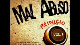 Video thumbnail of "MAL ABUSO - 06 Mejor Aquí Arriba "Reinicio Vol. I" 2012"