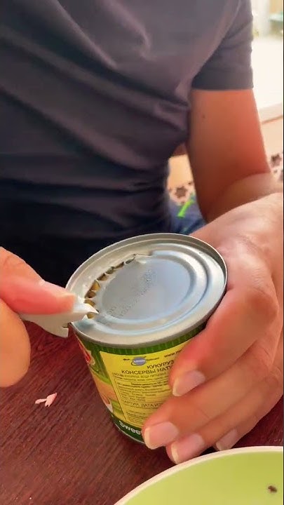 Как правильно открывать банки с кукурузой или горошком? 😅 #лайфхаки ...
