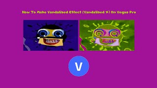 How To Make Vandalized Effect (Vandalized X) On Vegas Pro