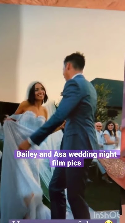 When Are Bailey And Asa Getting Married Bailey and Asa wedding night film pics - YouTube
