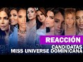 REACCION A CANDIDATAS A MISS REPUBLICA DOMINICANA 2024