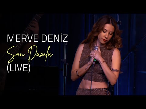 Merve Deniz - Son Damla (Live)