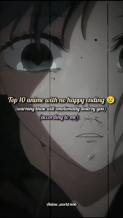 Top 10 anime with no happy ending...🥺🤌🏻 #anime #animeedit #animeweeb #emotional