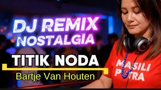 slow Mix Titik Noda  Nostalgic Song