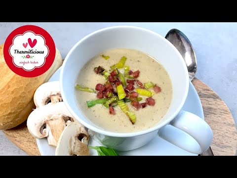 Champignon Lauch Cremesuppe Thermomix Tm31 Tm5 Tm6 Thermilicious Youtube