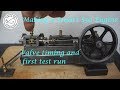 #MT22 Part 11 - Making a Stuart S50 Steam Engine - Valve timing and first run. By Andrew Whale.