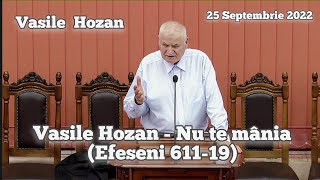 Vasile Hozan - Vasile Hozan - Nu te mânia (Efeseni 611-19) | 25 Septembrie 2022.