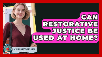 Can Restorative Justice Be Used At Home? - Aspiring Teacher Guide