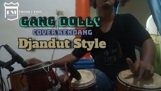 Gang Dolly-Cover kendang Djandut style