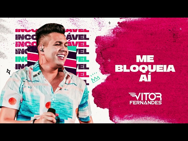 Vitor Fernandes - Me Bloqueia Ai