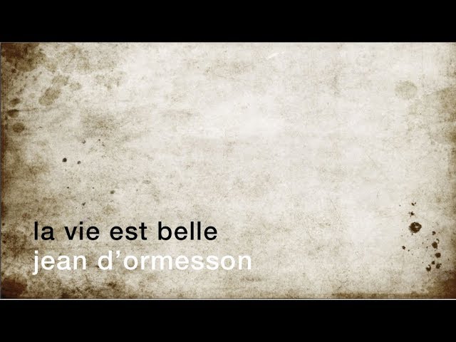 La Minute De Poesie La Vie Est Belle Jean D Ormesson Youtube