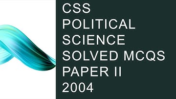 CSS Political Science 2004 Paper-2 || Solved MCQs || Objective Part