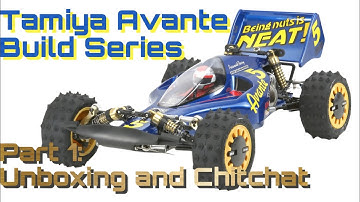 Tamiya Avante Build Series Part 1 Unboxing and Chitchat