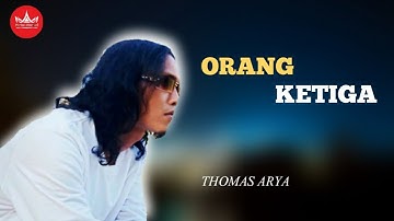 Thomas Arya - Orang Ketiga - SLOW ROCK TERPOPULER (Official Music Video)