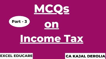 Income Tax MCQ | Multiple Choice Questions with Answer | Detailed Explaination | Part 3 |