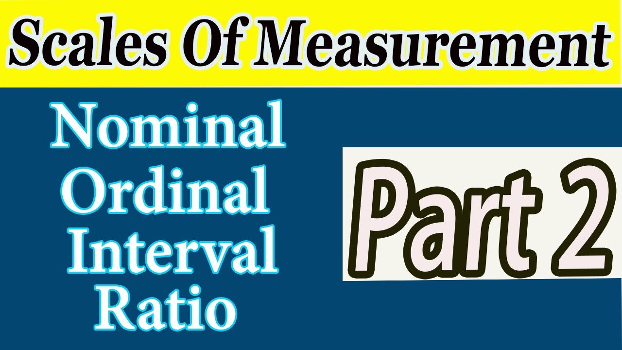 Scales Of Measurement Nominal, Ordinal, Interval, Ratio (part 2) in