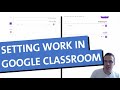 Setting work with google classroom