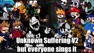 Fnf Unknown Suffering V2 But Everyone Sings It Fnf Unknown Suffering V2 Coverflp