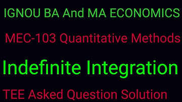 Indefinite Integration#MEC-103 Quantitative Methods#TEE Asked Question Solution#.