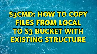 s3cmd: how to copy files from local to S3 bucket with existing structure