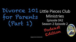 LPCM Episode 043: Divorce 101 for Parents Part 1