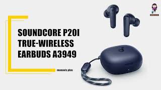 SoundCore P20i True-Wireless Earbuds A3949 Comprehensive User Manual Guide