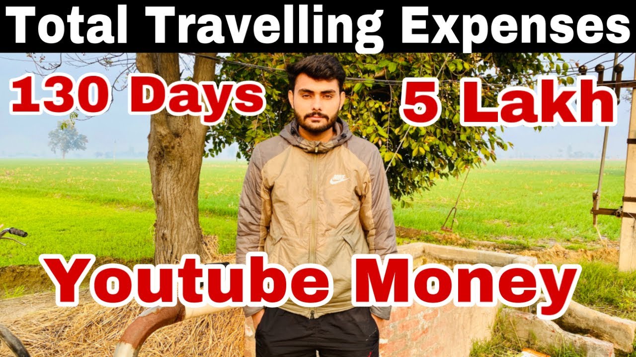 Total Travelling Expenses 130 Days YouTube