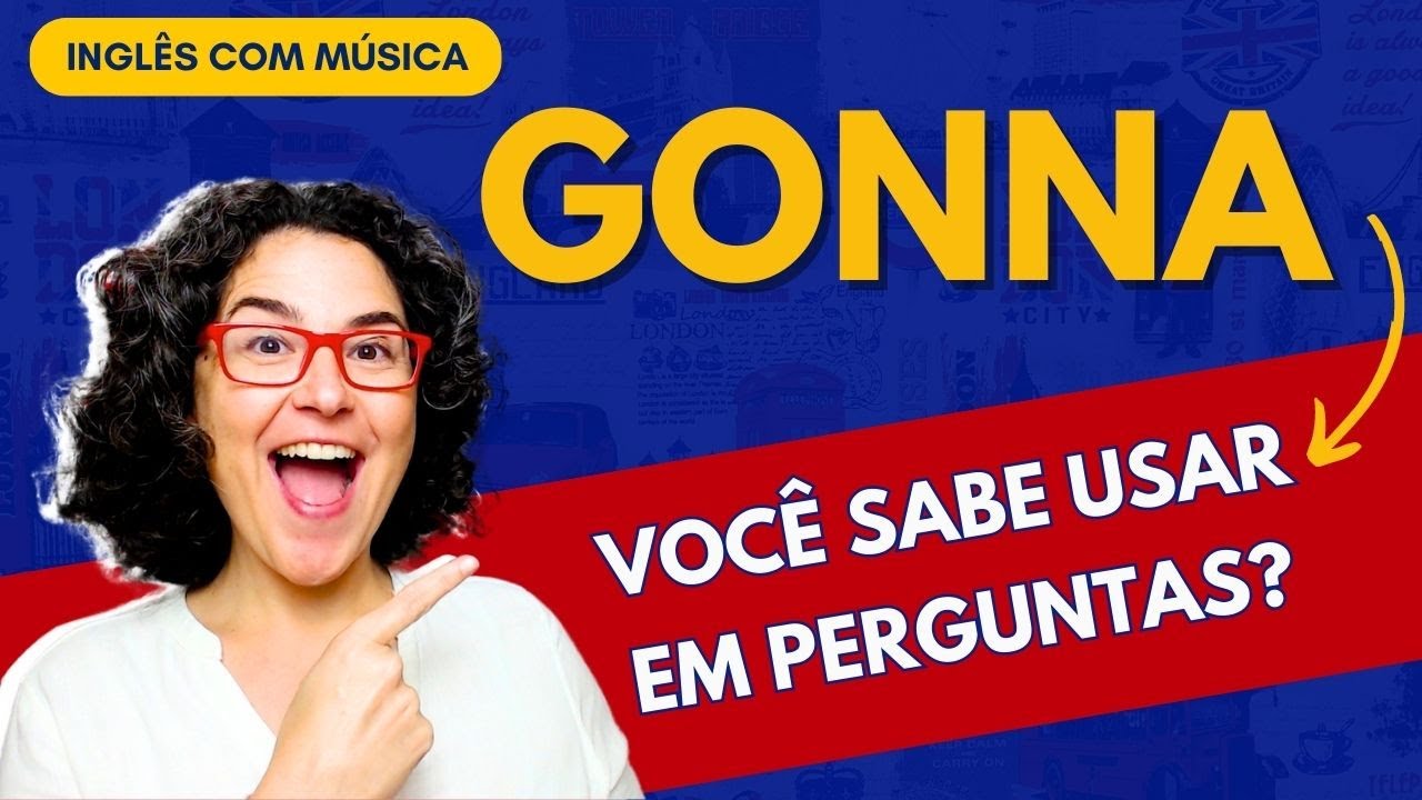 Como Usar GONNA Em Perguntas Ingl s Com M sica YouTube
