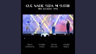 Que Nadie Sepa Mi Sufrir (Miss Ecuador 2024) (feat. Ñusta Picuasi, Yilda Banchon & Javier Neira)