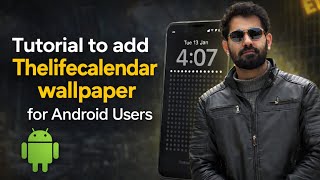 Step by step tutorial to add thelifecalendar wallpaper in android phone