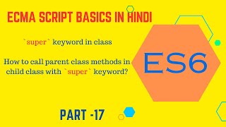 Super Keyword in Javascript | ECMA Script Tutorial | ES6 | #17