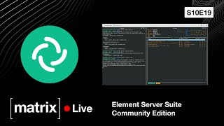 Matrix Live S10E19 — Element Server Suite Community Edition