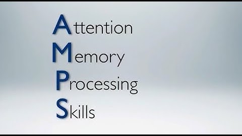 Attention, Memory, and Processing Skills:  AMPS Workshop February 21 - 22, 2018