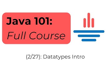 Java 101 [2/27] Datatypes Intro